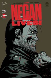 Walking dead spins off new zombie apocalypse one-shot, negan lives, exclusively in comic book stores. 1 Image Comics Walking Dead Negan Lives Issue #1