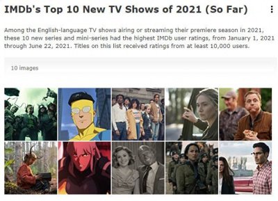 Here are the top new television shows of 2021 (so far) as announced today by imdb (determined by user ratings). 1 IMDb Announces Top New TV Shows of the Year