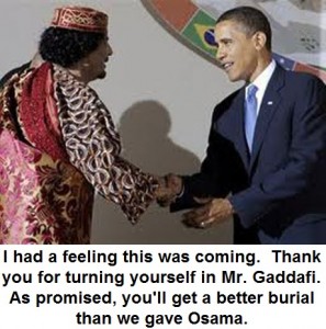 Thank you for turning yourself in Mr. Gaddafi